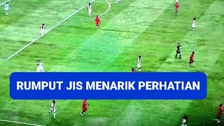 PERBEDAAN RUMPUT STADION JIS YANG DULU DAN SEKARANG  PIALA DUNIA U17 INDONESIA [upl. by Amliv804]