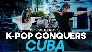 KPop’s Capitalist Invasion of Socialist Cuba  Firstpost Trendspot [upl. by Crespo]