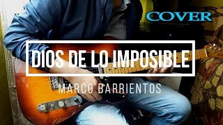 COVER GUITARRA DIOS DE LO IMPOSIBLE  MARCO BARRIENTOS amp CHRISTINE D CLARIO [upl. by Eizzo]