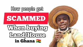 When buying Land or House in Ghana dont be greedy it might cost you [upl. by Sheelah825]