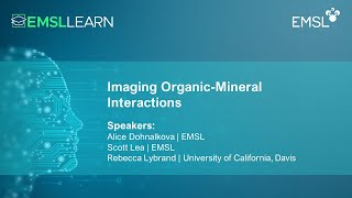 Imaging Organic MatterMineral Interactions  EMSL LEARN Webinar Series [upl. by Manfred554]