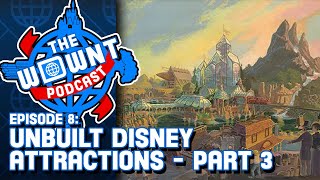 Unbuilt Disney Attractions Part 3  The WDW News Today Podcast  Episode 8 [upl. by Sidhu44]