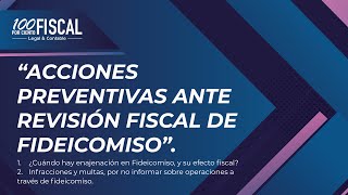 Acciones Preventivas ante Revisión Fiscal de Fideicomiso [upl. by Lyreb502]