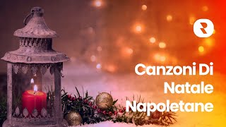 Canzoni Di Natale Napoletane 🎅 Playlist Musica Natalizia Famosa 🎅 Mix Canzoni Napoletane Di Natale [upl. by Elacim471]