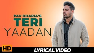 PAV DHARIA  Teri Yaadan  Lyrical Video   Popular Punjabi Sad Songs [upl. by Atiniuq]