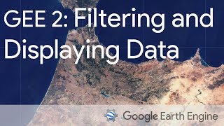 Google Earth Engine 2 Filtering and Displaying Data [upl. by Iznek329]