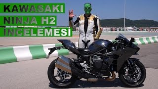 Kawasaki Ninja H2 Motosiklet İncelemesi [upl. by Wendi]