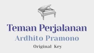 Teman Perjalanan  Ardhito Pramono Original Key Karaoke  Piano Instrumental Cover [upl. by Dannye418]