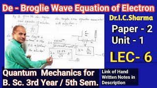 De Broglie Wavelength of Electron  De Broglie Equation of Electron for BSc 3rd Year  L6 [upl. by Torrence]