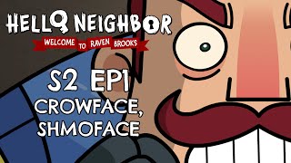 S2 EP1  Crowface Shmoeface  Hello Neighbor Cartoon  Welcome to Raven Brooks [upl. by Suedaht]