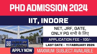 New PhD Admission Application 2024  Indian Institute of Technology  IIT Indore  Application Open [upl. by Gipsy]