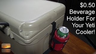 050 Beverage Holder for your Yeti Cooler [upl. by Nnaik]