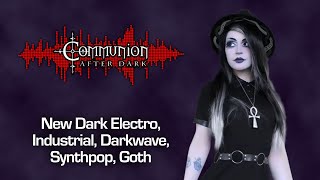 Communion After Dark  Dark Alternative Industrial EBM Gothic Synthpop  07032024 [upl. by Zenger]