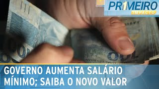 Governo confirma aumento do salário mínimo para 2024  Primeiro Impacto 271223 [upl. by Immat]