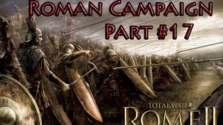 Rome 2 Radious Total War Mod Lets Play Rome Part 17 quotHelpingquot our allies [upl. by Levitt]