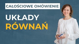 Układy równań CAŁOŚCIOWE OMÓWIENIE [upl. by Justin]