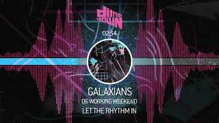 Galaxians  LET THE RHYTHM IN  06 Working Weekend [upl. by Eniamaj]