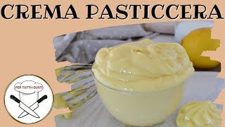 Crema Pasticcera  La crema perfetta facile e veloce [upl. by Evania]