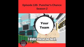 Episode 135 Punchers Chance Season 2 [upl. by Swagerty]