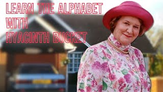 Learn the Alphabet With Hyacinth Bucket [upl. by Adim]