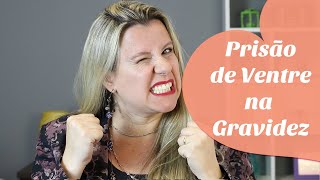 PRISÃO DE VENTRE NA GRAVIDEZ  Fazer força para evacuar pode prejudicar o bebê  Hemorroida [upl. by Micro]