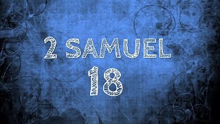 2 SAMUEL CHAPTER 18 [upl. by Malita]