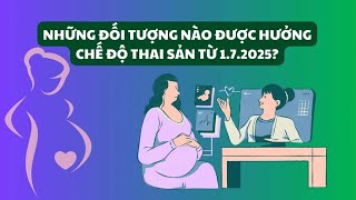 Những đối tượng nào được hưởng chế độ thai sản từ 172025  Báo Lao Động [upl. by Adlare779]