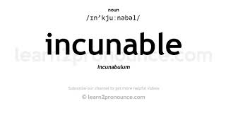 Pronunciation of Incunable  Definition of Incunable [upl. by Nitneuq]