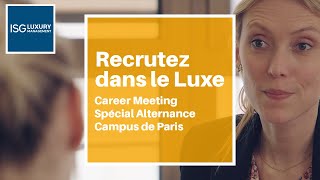 Recrutez dans le Luxe  Lévénement Career Meeting spécial Alternance de lISG Luxury Management [upl. by Kinsman]