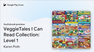 VeggieTales I Can Read Collection Level 1 by Karen Poth · Audiobook preview [upl. by Asin279]