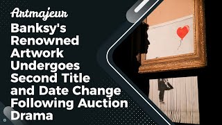 Banksys Renowned Artwork Undergoes Second Title and Date Change Following Auction Drama [upl. by Nolyaj]