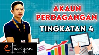 eTuisyen TINGKATAN 4 PRINSIP PERAKAUNAN Bab 7  Akaun Perdagangan [upl. by Airt]