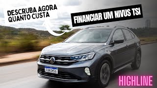 Financiamento do Nivus High line 200 TSI  Esse e o VALOR [upl. by Terrej]