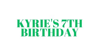 Kyries 7th Birthday [upl. by Umeko]