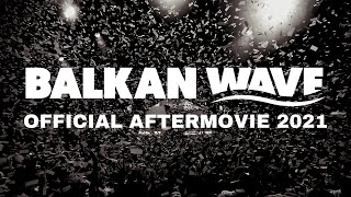 BALKAN WAVE FESTIVAL 2021 Official aftermovie [upl. by Enid]