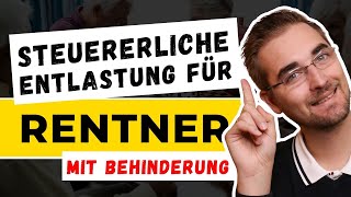 Weniger Steuern für Rentner mit Behinderung Alle Punkte im Überblick  Steuerberater erklärt [upl. by Jacobsohn857]