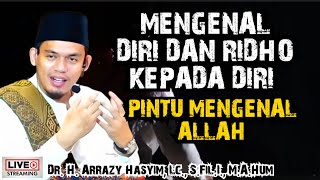 MENGENAL DIRI DAN RIDHO KEPADA DIRI PINTU MENGENAL ALLAH  BUYA ARRAZY HASYIM [upl. by Irved]