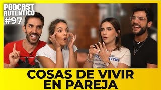 Cosas de VIVIR en PAREJA  Fernanda Urdapilleta y Ramsés Alemán  Auténtico 97 [upl. by Alyt]