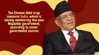 The Chinese debt trap concerns India which is closely monitoring the new Nepalese government [upl. by Carolann916]