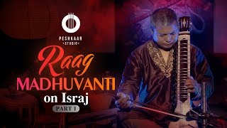 Raag Madhuvanti on Israj Part 1 ft Santosh Bhakta Navaraj Gurung  Aalap Jor  Peshkaar Studio [upl. by Chisholm]