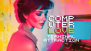 COMPUTER LOVE  Terminal Attraction  AI music video [upl. by Simonette18]