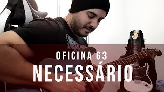 Oficina G3 Necessário solo COVER [upl. by Ninnetta446]