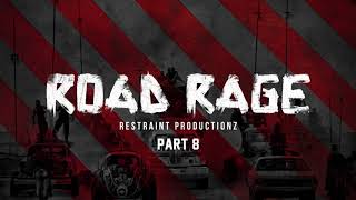 Restaint  Road Rage  Part 8 [upl. by Gona]