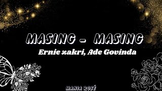 Ernie Zakri Ade Govinda  Masing  MasingLirik [upl. by Yrred770]