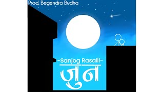 Sanjog Rasaili Joonजुन Official Lyrical Video  Prod begendrabudha [upl. by Monarski]