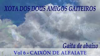 07 XOTA DOS DOUS AMIGOS GAITEIROS  Gaita de abaixo  Xosé Manuel Fernández Costas quotMuxicasquot [upl. by Eireva]