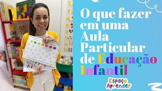 O que fazer em uma AULA PARTICULAR de EDUCAÇÃO INFANTIL [upl. by Nyliac594]