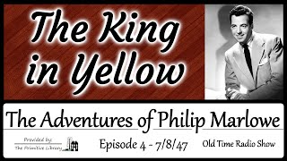 The Adventures of Philip Marlowe King in Yellow Ep 4 Detective Mystery Old Time Radio Shows 1940s [upl. by Adnaw]