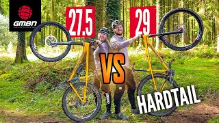 Battle of the Hardtails  275” Vs 29” Wheels [upl. by Eanehs989]