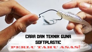 CARA MEMASANG DAN TEKNIK ASAS TENTANG SOFT PLASTIC [upl. by Rosemaria138]